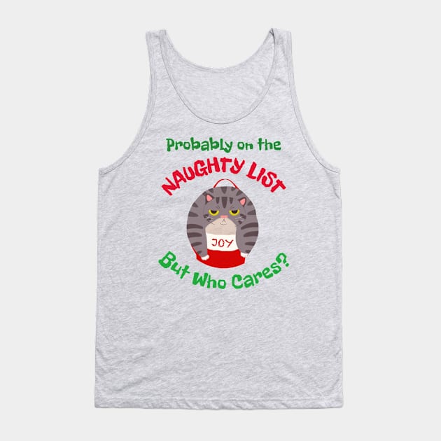 Grumpy Sarcastic Christmas cat, Probably on the naughty list Tank Top by MzM2U